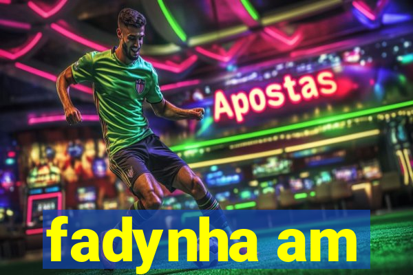 fadynha am